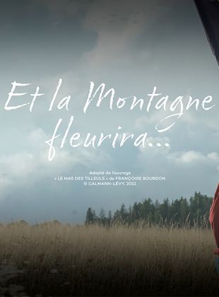 Et la montagne fleurira Saison 1 en streaming