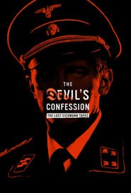 The Devil's Confession: The Lost Eichmann Tapes